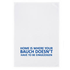 Geschirrtuch weiss, Home is where the Bauch doesn't have to be eingezogen blau, Material: 100% Baumwolle, Maße 50x70 cm